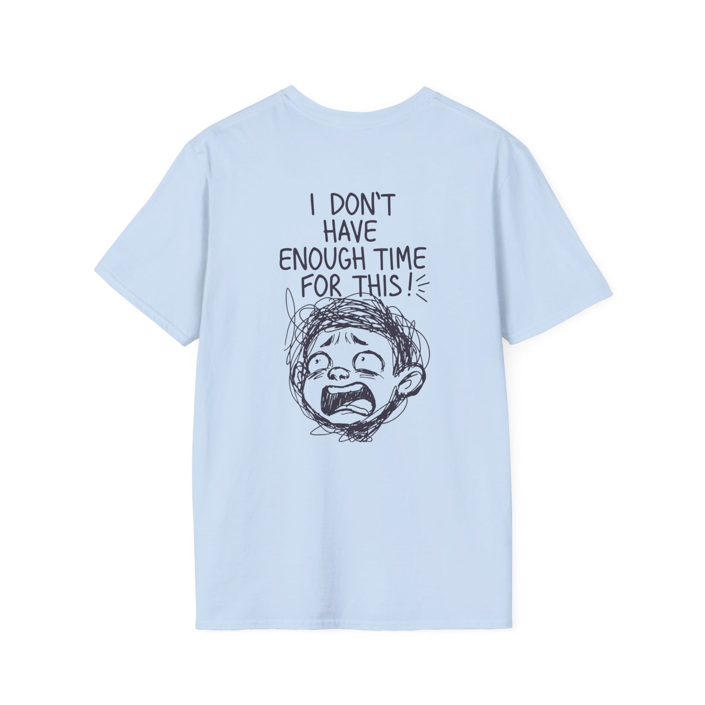 Phoenix "I Don't Have Enough Time For This" T-Shirt — Funny Frustrated Sketch Tee